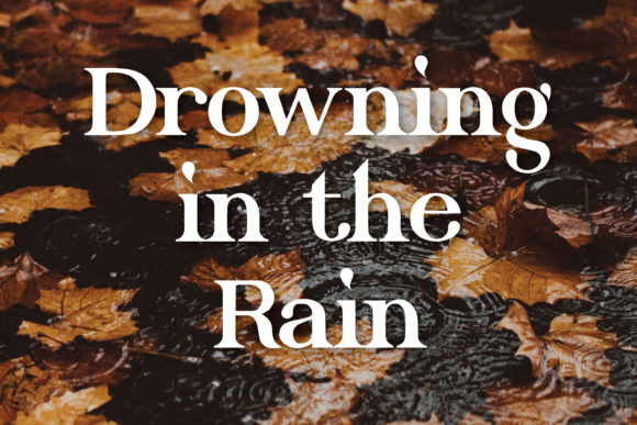 Drowning in the Rain: The Display Font for Campaign Clarity